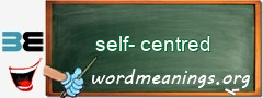 WordMeaning blackboard for self-centred